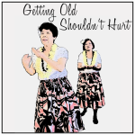 Getting Old Shouldn't Hurt (square)